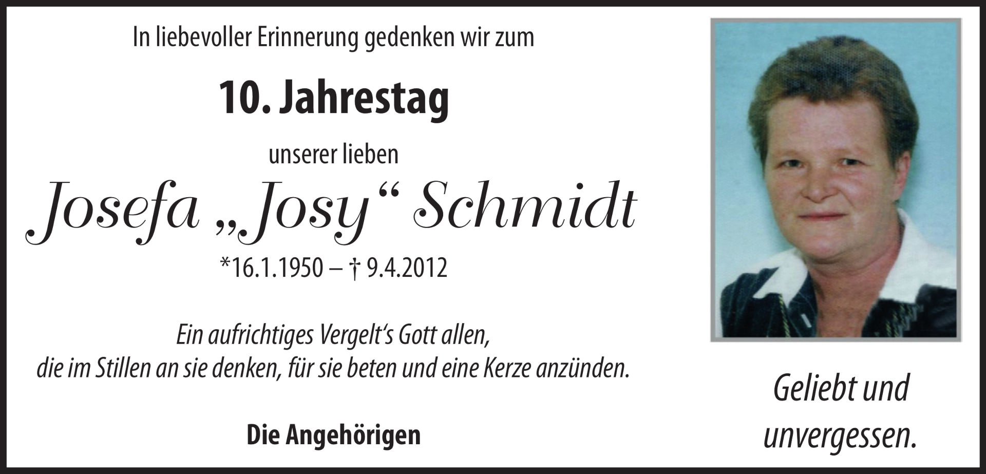 Josefa „Josy“ Schmidt, Geliebt und unvergessen